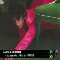 T5 - CAMILA CABELLO y su esencia latina con FAMILIA