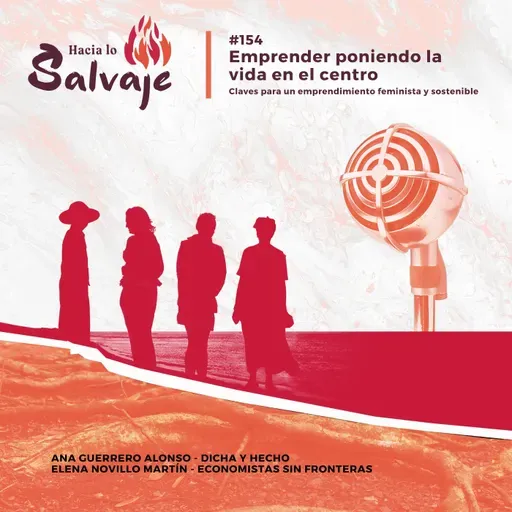 154. Emprender poniendo la vida en el centro Claves para un emprendimiento feminista y sostenible