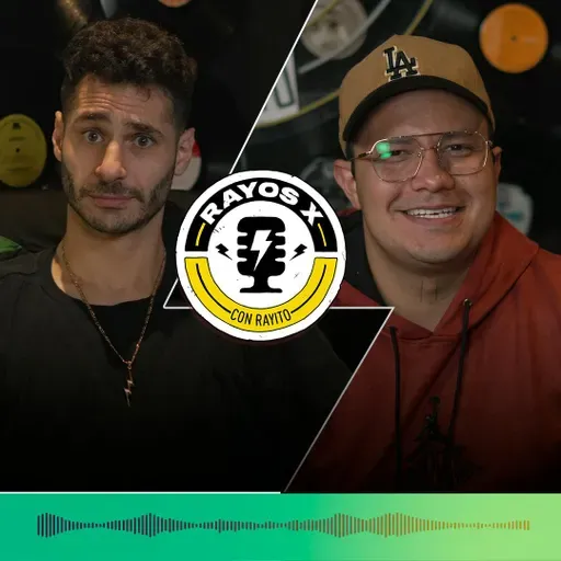 Cambios, secretos y un nuevo comienzo - Rayos X T2 #07 - Luisito Rey
