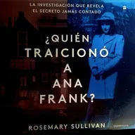 ¿Quién traicionó a Ana Frank? Entrega 1/6.