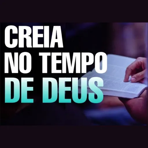 Creia Vai Ser no Tempo de Deus 