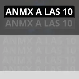 ANMX A LAS 10 