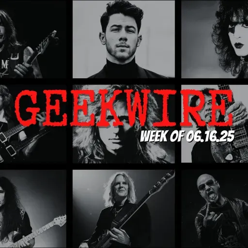 Geekwire Week of 06.16.25 - Ep629