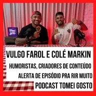 TOMEI GOSTO - Colé Markin e Vulgo Farol