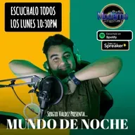 #MundoDeNoche con Sergio Valdez