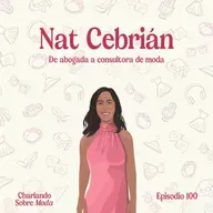 #100. Nat Cebrián - De abogada a consultora de moda