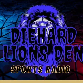 Diehard Lions Den Sports Radio