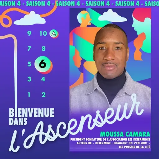 [S4 - TEMOIGNAGE 6] L’ascenseur social, personne ne l’appelle à votre place