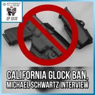 California Glock Ban & Michael Schwartz Interview | SOTG 1313