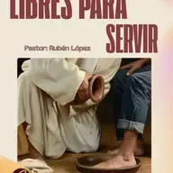 Pastor Rubén López - Libres Para Servir
