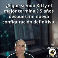 ATA 777 ¿Sigue siendo Kitty el mejor terminal? 5 años después, mi nueva configuración definitiva.