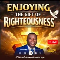 Enjoying the gift of righteousness PT. 2