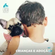 #57: Crianças E A Adoção