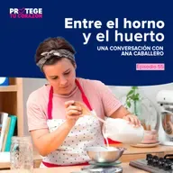 #55 Entre el horno y el huerto