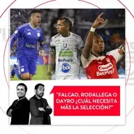 Falcao, Rodallega o Dayro ¿Cuál necesita más la selección? El Pulso del Fútbol, 25 de febrero de 2026