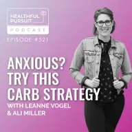 Anxious? Try This Carb Strategy with Ali Miller
