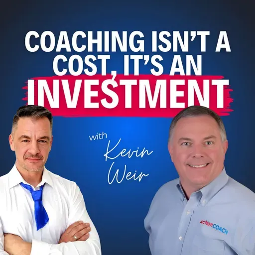 “Coaching Isn’t a Cost, It’s an Investment”—Why Kevin Weir Says Owners Get $4 for Every $1