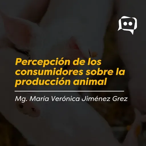 Percepción de los consumidores sobre la producción animal