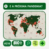 216 - E a próxima pandemia?