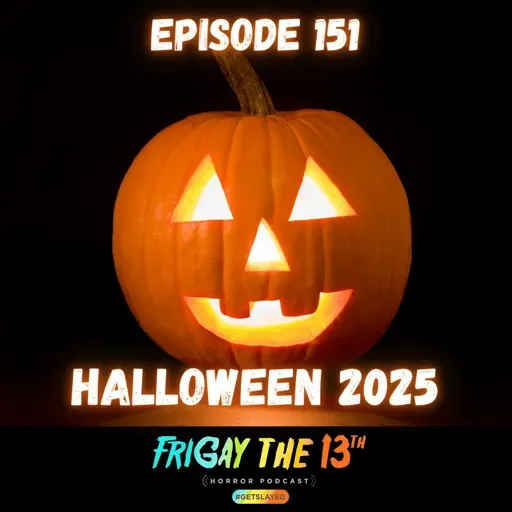 EPISODE 151: HALLOWEEN 2025 👻🎃