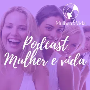 Mulher & Vida