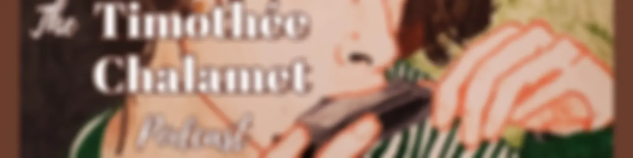 The Timothée Chalamet Podcast