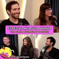 ESPECIAL ME AJUDA Wanda com Camila Fremder e Pedro Pacífico (Bookster) - #652