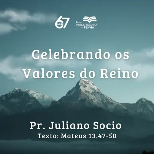 Celebrando os Valores do Reino | Pr. Juliano Socio
