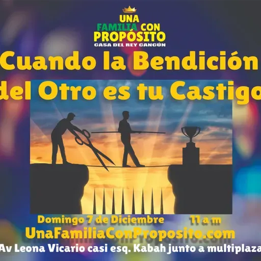 CUANDO LA BENDICION DEL OTRO ES TU CASTIGO