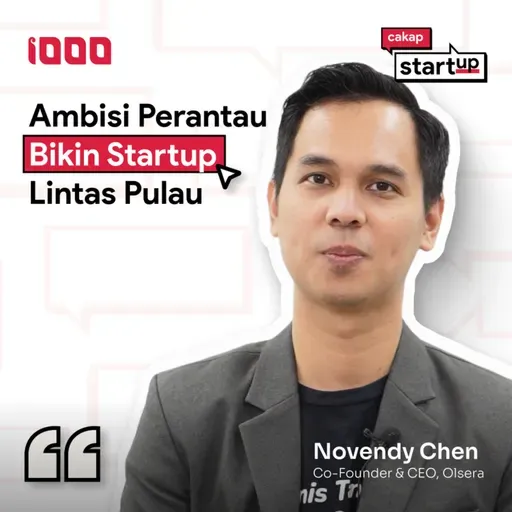 Cakap Startup S2 Ep. 1: Novendy Chen | Growth Mindset Bikin Novendy Chen Ingin Keluar Dari Zona Nyamannya!