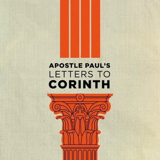 Apostle Paul's Letters to Corinth - Everyday Influence