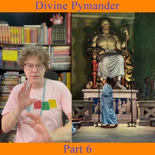 The Divine Pymander - Part 6