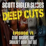 DEEP CUTS Episode 71: Genre Mashups that Shouldn’t Work But Do