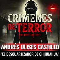 Temporada 2: Episodio #8 Andrés Ulises Castillo, "El Descuartizador de Chihuahua"