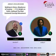 Walking in Vision, Obedience & Purpose โจ | T.S. Wright on Faith, Calling & The God-Centered Concept Movement