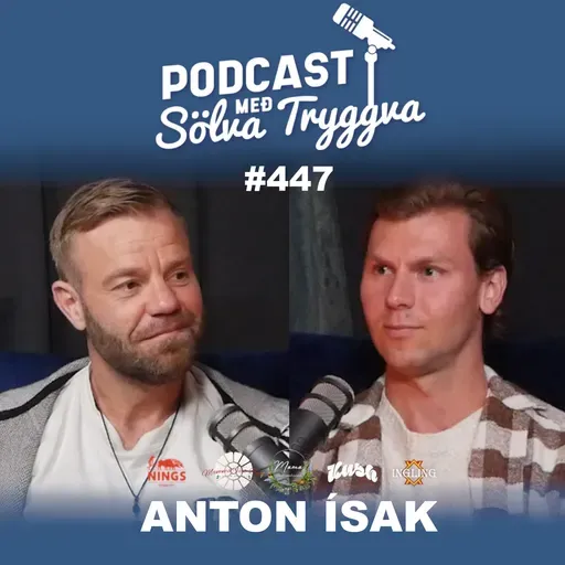 #447 Anton Ísak með Sölva Tryggva (Áskriftarþáttur)
