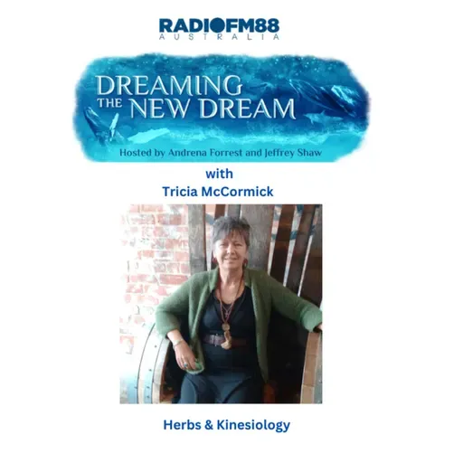 Jeffrey Shaw with Guest - Tricia McCormick - Herbs, Tinctures , Kinesiology - 17th October 2024