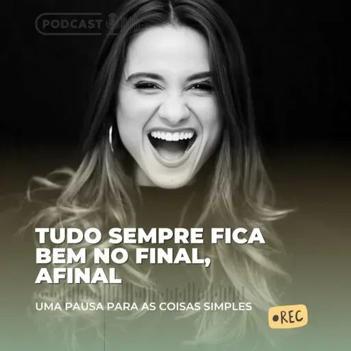 Tudo sempre fica bem no final, afinal.