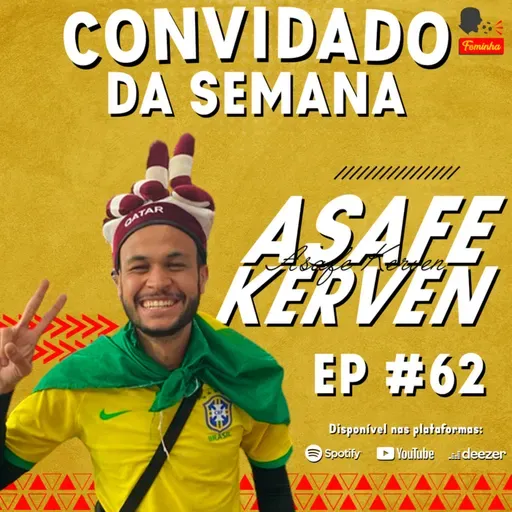 ASAFE KERVEN - Fominha Podcast #62