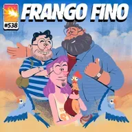FRANGO FINO 538 | PABLO & LUISÃO, BLADE E A GRANDE DESCOBERTA