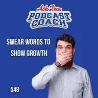 From Swear Words to Show Growth: What Podcasters Can Learn the Hard Way