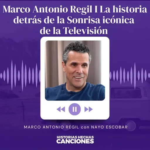 507. Marco Antonio Regil I La historia detrás de la Sonrisa icónica de la Televisión con Nayo Escobar