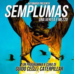 Sem Plumas. Una verità e mezzo.