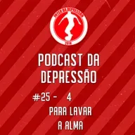Podcast Da Depressão 2021 #25 - 4 Para Lavar a Alma!