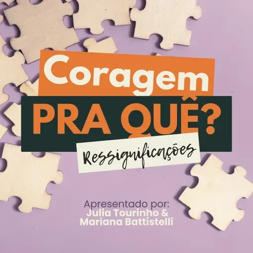 Coragem pra que? - Ressignificações