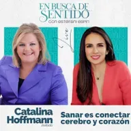 Sanar es conectar cerebro con corazón con Catalina Hoffmann