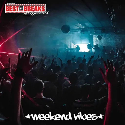 Alex Krupsky - Best Of The Breaks [Weekend Vibes] '2025