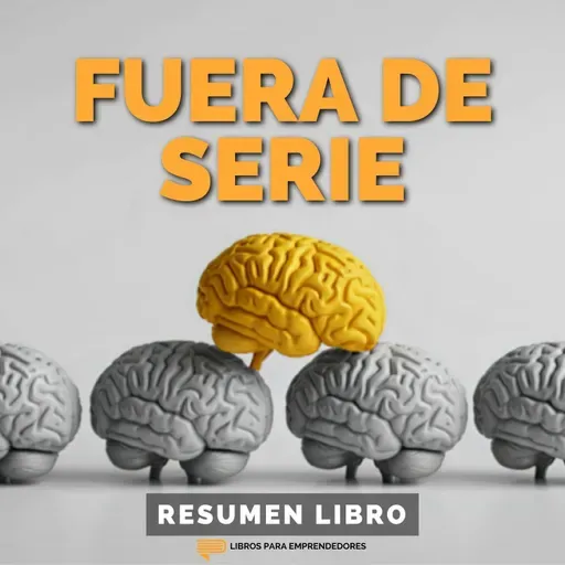 📖 Fuera de Serie (Outliers) - Un Resumen de Libros para Emprendedores