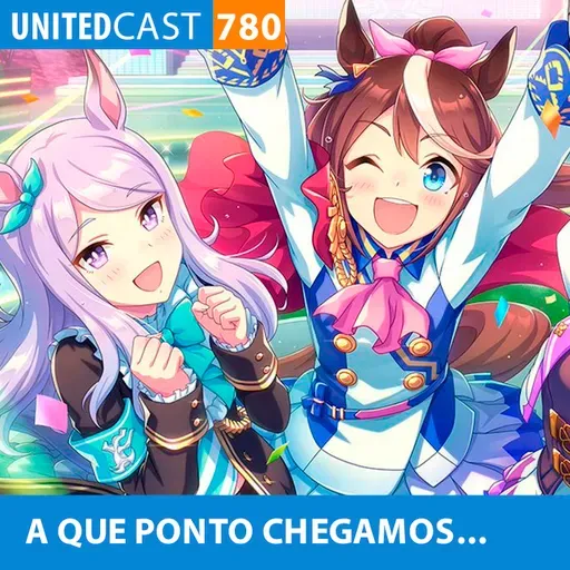 UNITEDcast #780 - A QUE PONTO CHEGAMOS...(Indústria Idol)
