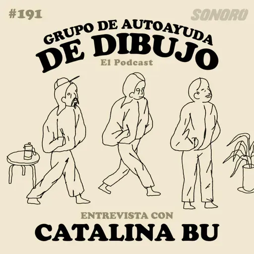 Ep. 191 - Entrevista con Catalina Bu: Sobre dibujar, pasar mucho tiempo en tu celular y tener una expo